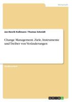 Change Management. Ziele, Instrumente Und Treiber Von Veranderungen 3640641019 Book Cover