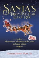 Santa's Thirty-Five-Year Sleigh Ride: Memoirs of a Professional Career as Santa Claus 1098028899 Book Cover