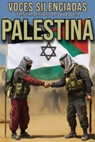 Voces Silenciadas: TESTIMONIOS DE VIDA EN PALESTINA: TESTIMONIOS DE VIDA EN PALESTINA: Testimonios de Vida en Palestina (Spanish Edition) B0CV4M2JF5 Book Cover