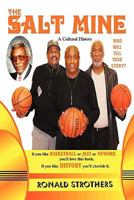 The Salt Mine: Who Will Tell Your Story? 1452096783 Book Cover