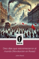 Diez días que estremecieron al Mundo (Revolución en Rusia) (Spanish Edition) B0DYWBG8K3 Book Cover