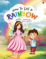 How to Eat a Rainbow B0FPFLH3SY Book Cover