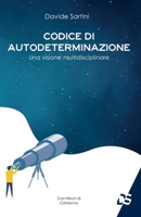 Codice di Autodeterminazione: Una visione multidisciplinare B09CGKTLLR Book Cover