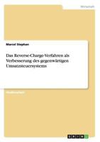 Das Reverse-Charge-Verfahren als Verbesserung des gegenw�rtigen Umsatzsteuersystems 3640680685 Book Cover
