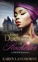 The Duchess of Rochester 173706152X Book Cover