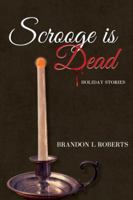 Scrooge is Dead: Holiday Stories: A Christmas Carol Parody B0FY1MBLVN Book Cover