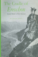 The Cradle of Erewhon: Samuel Butler in New Zealand 0292741219 Book Cover