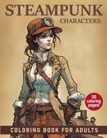 Steampunk Characters: Coloring book for adults B0C525PD3L Book Cover