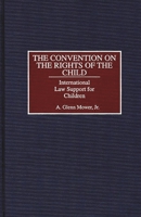 The Convention on the Rights of the Child: International Law Support for Children (Studies in Human Rights) 0313301700 Book Cover