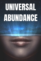 UNIVERSAL ABUNDANCE: The Universal Laws of Prosperity 1675972958 Book Cover