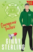 Courageous Touches: A Later-n-Life Workplace Romance (Flirt's Battalion) B0CNXP7GVC Book Cover