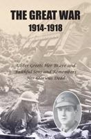 The Great War 1914-1918: Ulster Greets Her Brave and Faithful Sons and Remembers Her Glorious Dead 1910375349 Book Cover