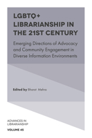LGBTQ+ Librarianship in the 21st Century: Emerging Directions of Advocacy and Community Engagement in Diverse Information Environments 1787564746 Book Cover