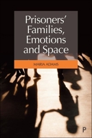 Prisoners' Families, Emotions and Space 1447358120 Book Cover