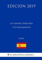 Ley General Tributaria Y Sus Reglamentos (Espa�a) (Edici�n 2019) 172982823X Book Cover