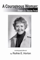 Courageous Woman: Memoirs of a Tenacious Person 0741404567 Book Cover