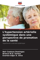 L'hypertension artérielle systémique dans une perspective de promotion de la santé (French Edition) 6207769228 Book Cover