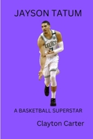 Jayson Tatum: A Basketball Superstar B0BQ5CF4L7 Book Cover