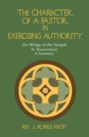 The Character of a Pastor in Exercising Authority 1491032855 Book Cover