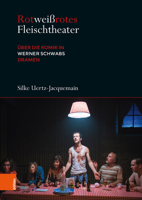 Rotweissrotes Fleischtheater: Uber Die Komik in Werner Schwabs Dramen 3412513644 Book Cover