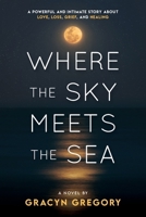 Where the Sky Meets the Sea B0CW2ZKC2Y Book Cover