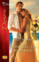 For Business...or Marriage? 0373730233 Book Cover