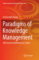 Paradigms of Knowledge Management: With Systems Modelling Case Studies 8132227832 Book Cover
