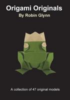 Origami Originals by Robin Glynn: A Collection of 47 Original Models 198745345X Book Cover