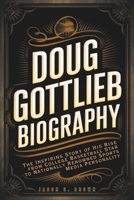Doug Gottlieb Biography: The Inspiring Story of His Rise from College Basketball Star to Nationally Renowned Sports Media Personality B0F2YMRX4J Book Cover