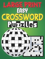 Large Print Easy Crossword Puzzles: Crossword Puzzle Books Easy, Crossword Puzzle Book Medium Fun Crossword Puzzle Book For Anyone, Show Your Talent, Daily Themed Crossword Puzzle, Variety of Crosswor B09SXNJTFG Book Cover