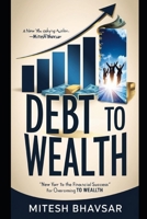 Debt to Wealth B0DR7DWTS7 Book Cover