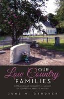 Our Low Country Families--Fitts-Reid: Connected Families of Forrester, Peeples, and Nix 0988908689 Book Cover