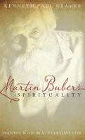 Martin Buber's Spirituality: Hasidic Wisdom for Everyday Life 1442213671 Book Cover