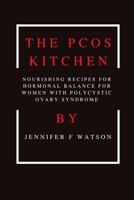 The PCOS kitchen B0BVC8JG91 Book Cover