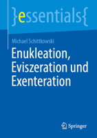 Enukleation, Eviszeration und Exenteration (essentials) (German Edition) 3662743191 Book Cover