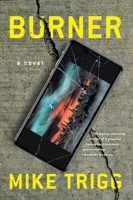 Burner: A Novel 1684632501 Book Cover