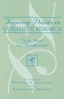 Turning Points in Qualitative Research: Tying Knots in a Handkerchief (Crossroads in Qualitative Inquiry) 0759103488 Book Cover