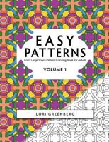 Easy Patterns (Lori's Large Space Coloring Books for Adults) (Volume 1) 1974346706 Book Cover