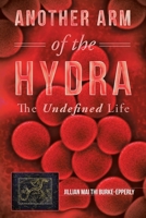 Another Arm of the Hydra: The Undefined Life B0BPHPMRN6 Book Cover