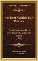Aus Dem Nachlass Karl Rolker's: Bruchstucke Aus Dem Unvollendet Gebliebenen Werke (1888) 1160801231 Book Cover