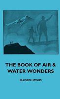 The Book Of Air & Water Wonders 1445503026 Book Cover