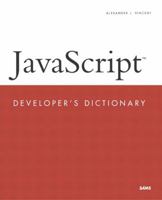JavaScript Developer's Dictionary (Developer's Library) 0672322013 Book Cover