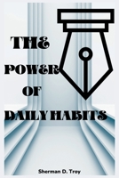 The Power of Daily Habits: Small Changes for Big Results in Your Life B0BW35YFYF Book Cover