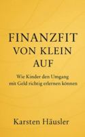 Finanzfit von klein auf: Wie Kinder den Umgang mit Geld richtig erlernen können. (German Edition) B0G511RTQQ Book Cover