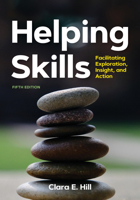 Helping Skills: Facilitating Exploration, Insight, and Action 1557985723 Book Cover