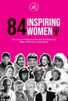 84 Inspiring Women: The Lives of Influential Sheroes that Rebelled, Made a Difference, and Inspire (Feminist Book) 9493258572 Book Cover