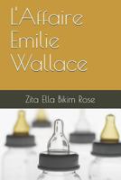 L'Affaire Emilie Wallace 1792109261 Book Cover