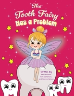 The Tooth Fairy Has a Problem 1962561593 Book Cover