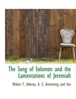 The Song of Solomon and the Lamentations of Jeremiah 1537165445 Book Cover