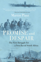 Promise and Despair: The First Struggle for a Non-Racial South Africa 0821422766 Book Cover
